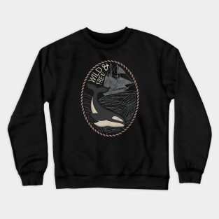 Orca Whale - Wild and Free Animal Ocean Crewneck Sweatshirt